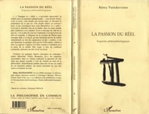 PASSION DU REEL - Esquisses phénoménologiques