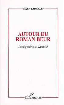 Autour du roman beur - Immigration et identité