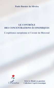 Le contrôle des concentrations économiques - L'expérience européenne et l'avenir du Mercosul