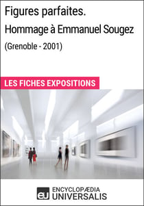 Figures parfaites. Hommage à Emmanuel Sougez (Grenoble - 2001) - Les Fiches Exposition d'Universalis