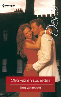 Otra vez en sus redes - El mejor regalo para San Valentín, una novela de Harlequin