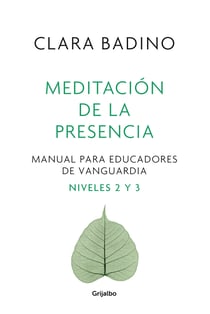 Meditación de la presencia - Manual para educadores de vanguardia. Nivel 2 y 3