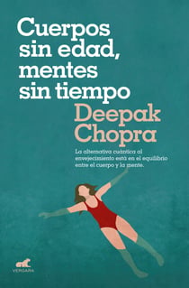 Cuerpos sin edad, mentes sin tiempo - La alternativa cuántica al envejecimiento está en el equilibrio entre el cuerpo y la mente