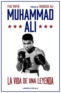 Muhammad Ali - La vida de una leyenda