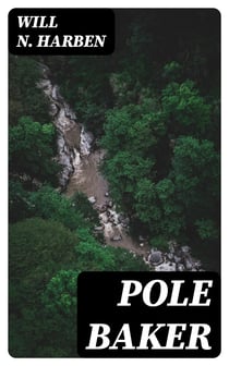 Pole Baker - A Novel