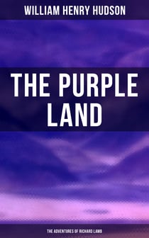 The Purple Land: The Adventures of Richard Lamb