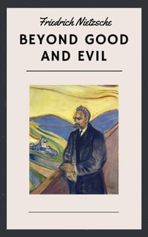 Friedrich Nietzsche: Beyond Good and Evil (English Edition)
