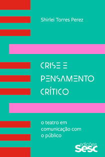 Crise e pensamento crítico - O teatro em comunicação com o público
