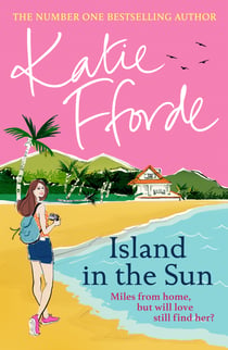 Island in the Sun - Have a romantic feel-good life-adventure with the beloved #1 Sunday Times bestselling author