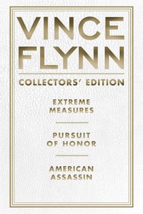 Vince Flynn Collectors' Edition #4 - Extreme Measures, Pursuit of Honor, and American Assassin