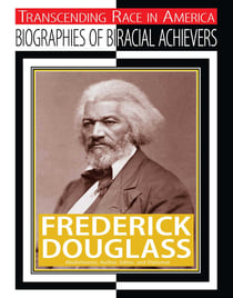 Frederick Douglass - Abolitionist, Author, Editor, and Diplomat