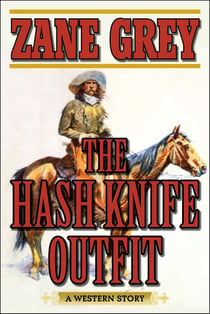The Hash Knife Outfit - A Western Story