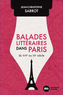 Balades littéraires dans Paris : du XVIIe au XXe siècle