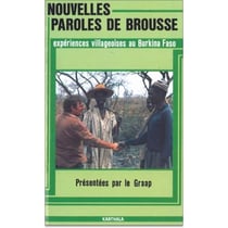 Nouvelles paroles de brousse, Expériences villageoises au Burkina Faso