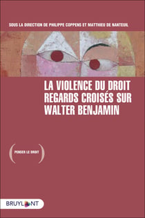 La violence du droit : regards croisés sur Walter Benjamin