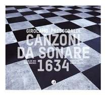 Frescobaldi : Canzoni da sonare 1634