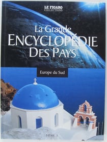 La Grande Encyclopédie des Pays tome 1 - La grande encyclopédie des pays, tome 1 : Europe du Sud