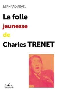 La folle jeunesse de Charles Trenet