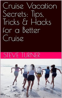 Cruise Vacation Secrets: Tips, Tricks & Hacks for a Better Cruise - Cruise Hacks & Tricks, #5