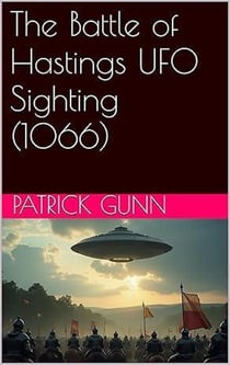 The Battle of Hastings UFO Sighting (1066)