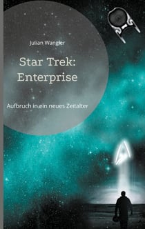 Star Trek: Enterprise - Aufbruch in ein neues Zeitalter