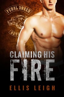 Claiming His Fire - Feral Breed Motorcycle Club, #5