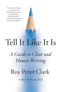 Tell It Like It Is - A Guide to Clear and Honest Writing