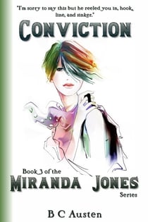 Miranda Jones, Book 3. Conviction - Miranda Jones' Odyssey, #3