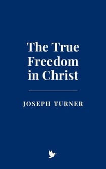 The True Freedom in Christ