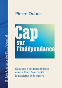 Cap sur l’indépendance - Ébauche d’un plan de lutte contre l’extrême droite, le fascisme et la guerre
