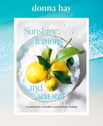Sunshine, Lemons and Sea Salt - A Celebration of Modern Coastal Home Cooking