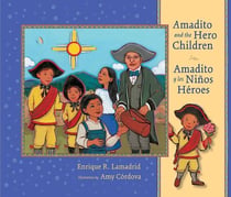 Amadito and the Hero Children - Amadito y los Niños Héroes