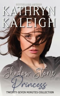 Shadow Stone Princess — Twenty-Seven Minutes Collection - Twenty-Seven Minutes, #3
