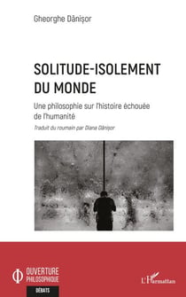 Solitude-isolement du monde - Une philosophie sur l'histoire échouée de l'humanité