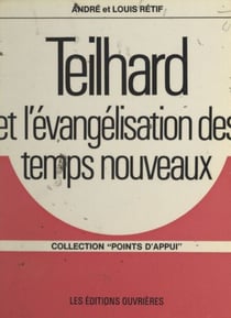 Teilhard et l'évangélisation des temps nouveaux