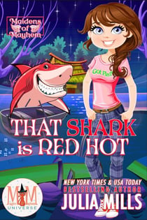That Shark is Red Hot: Magic and Mayhem Universe - Maidens of Mayhem, #6