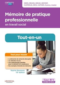 Mémoire de pratique professionnelle en travail social - Tout-en-un - DEES, DEASS, DEEJE, DECESF, CAFERUIS, CAFDES, DEIS, licence, master