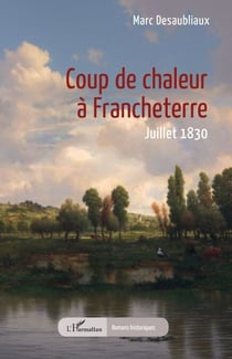 Coup de chaleur à Francheterre - Juillet 1830