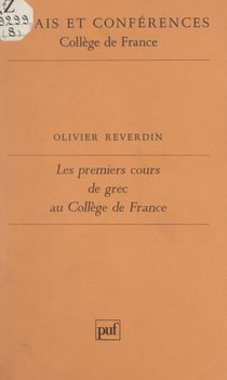 Les premiers cours de grec au Collège de France - Ou l'enseignement de Pierre Danès d'après un document inédit
