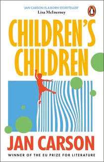 Children's Children - Short Stories by the Winner of the EU Prize for Literature