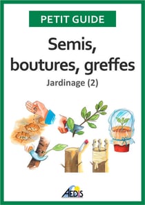 Semis, boutures, greffes - Jardinage (2)