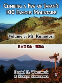 Climbing a Few of Japan's 100 Famous Mountains - Volume 5: Mt. Kumotori - Climbing a Few of Japan's 100 Famous Mountains, #5