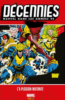 Décennies : Marvel dans les années 90 - L'x-plosion mutante