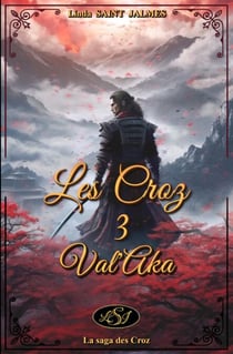 Val'Aka - La saga des Croz, #3