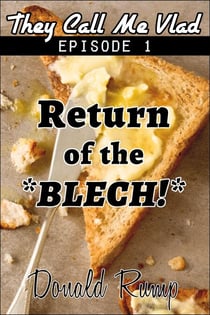They Call Me Vlad - Episode 1: Return of the Blech - They Call Me Vlad, #1