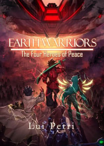 Earth Warriors: The Four Heroes of Peace - Earth Warriors, #1