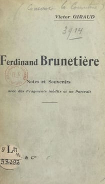 Ferdinand Brunetière - Notes et souvenirs, avec des fragments inédits et un portrait