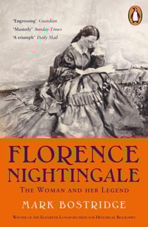 Florence Nightingale - The Woman and Her Legend