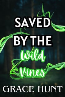 Saved by the Wild Vines - The Horny Forest Erotica Shorts, #3