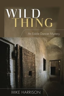 Wild Thing - An Eddie Dancer Mystery